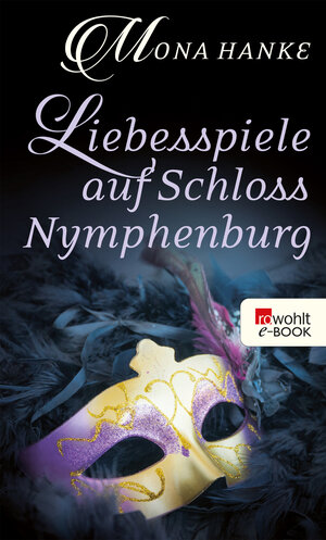 Buchcover Liebesspiele auf Schloss Nymphenburg | Mona Hanke | EAN 9783644543812 | ISBN 3-644-54381-X | ISBN 978-3-644-54381-2