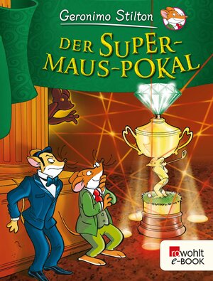 Buchcover Der Supermaus-Pokal | Geronimo Stilton | EAN 9783644545618 | ISBN 3-644-54561-8 | ISBN 978-3-644-54561-8