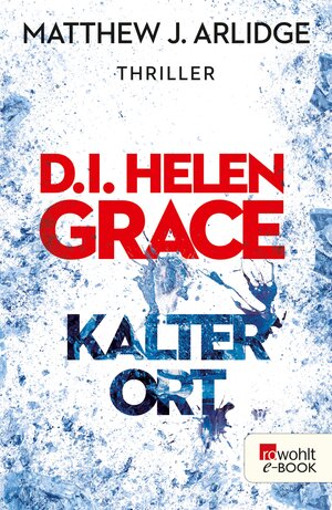 Buchcover D.I. Helen Grace: Kalter Ort | Matthew J. Arlidge | EAN 9783644557611 | ISBN 3-644-55761-6 | ISBN 978-3-644-55761-1