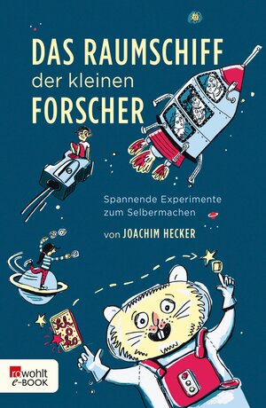 Buchcover Das Raumschiff der kleinen Forscher | Joachim Hecker | EAN 9783644559417 | ISBN 3-644-55941-4 | ISBN 978-3-644-55941-7