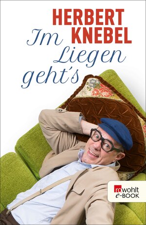 Buchcover Im Liegen geht's! | Herbert Knebel | EAN 9783644566118 | ISBN 3-644-56611-9 | ISBN 978-3-644-56611-8