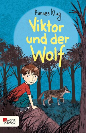 Buchcover Viktor und der Wolf | Hannes Klug | EAN 9783644566712 | ISBN 3-644-56671-2 | ISBN 978-3-644-56671-2