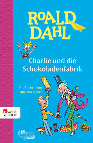 Buchcover Charlie und die Schokoladenfabrik | Roald Dahl | EAN 9783644574212 | ISBN 3-644-57421-9 | ISBN 978-3-644-57421-2