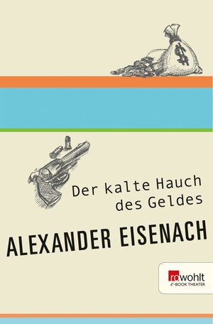 Buchcover Der kalte Hauch des Geldes | Alexander Eisenach | EAN 9783644904088 | ISBN 3-644-90408-1 | ISBN 978-3-644-90408-8