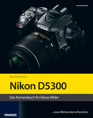 Buchcover Kamerabuch Nikon D5300 | Klaus Kindermann | EAN 9783645203081 | ISBN 3-645-20308-7 | ISBN 978-3-645-20308-1