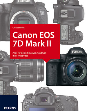 Buchcover Kamerabuch Canon EOS 7D Mark II | Christian Haasz | EAN 9783645203722 | ISBN 3-645-20372-9 | ISBN 978-3-645-20372-2