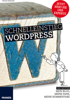 Buchcover Schnelleinstieg WordPress | Bernd Schmitt | EAN 9783645204040 | ISBN 3-645-20404-0 | ISBN 978-3-645-20404-0