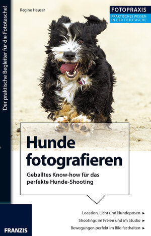 Buchcover Foto Praxis Hunde fotografieren | Regine Heuser | EAN 9783645204095 | ISBN 3-645-20409-1 | ISBN 978-3-645-20409-5