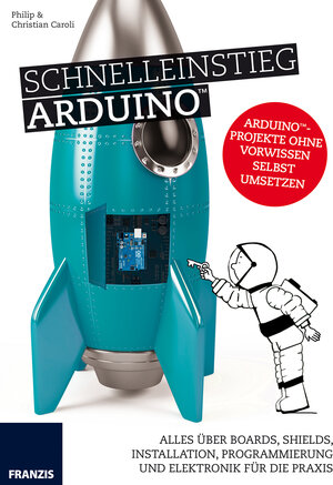 Buchcover Schnelleinstieg Arduino | Christian Immler | EAN 9783645204279 | ISBN 3-645-20427-X | ISBN 978-3-645-20427-9