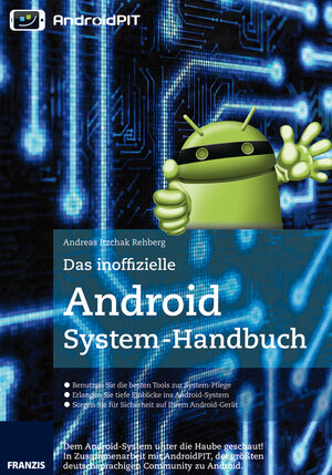 Buchcover Das inoffizielle Android System-Handbuch | Andreas Itzchak Rehberg | EAN 9783645221283 | ISBN 3-645-22128-X | ISBN 978-3-645-22128-3