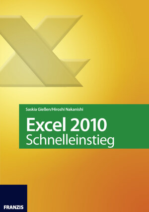 Buchcover Excel 2010 Schnelleinstieg | Saskia Gießen | EAN 9783645221580 | ISBN 3-645-22158-1 | ISBN 978-3-645-22158-0