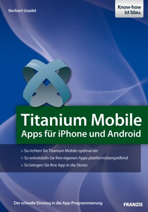 Buchcover Titanium Mobile - Apps für iPhone und Android | Norbert Usadel | EAN 9783645601603 | ISBN 3-645-60160-0 | ISBN 978-3-645-60160-3