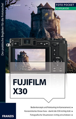 Buchcover Foto Pocket Fujifilm X30 | Ralf Spoerer | EAN 9783645603805 | ISBN 3-645-60380-8 | ISBN 978-3-645-60380-5