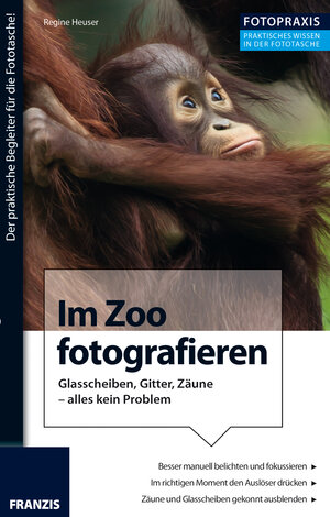 Buchcover Foto Praxis Im Zoo fotografieren | Regine Heuser | EAN 9783645604475 | ISBN 3-645-60447-2 | ISBN 978-3-645-60447-5