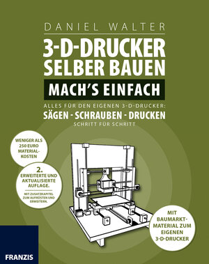 Buchcover 3D-Drucker selber bauen. Mach's einfach! | Daniel Walter | EAN 9783645604871 | ISBN 3-645-60487-1 | ISBN 978-3-645-60487-1
