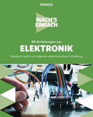 Buchcover Mach's einfach: 66 Anleitungen zur Elektronik | Dieter Schulz | EAN 9783645606875 | ISBN 3-645-60687-4 | ISBN 978-3-645-60687-5