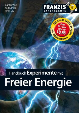 Buchcover Handbuch Experimente mit der freien Energie | Karl Kehrle | EAN 9783645650113 | ISBN 3-645-65011-3 | ISBN 978-3-645-65011-3