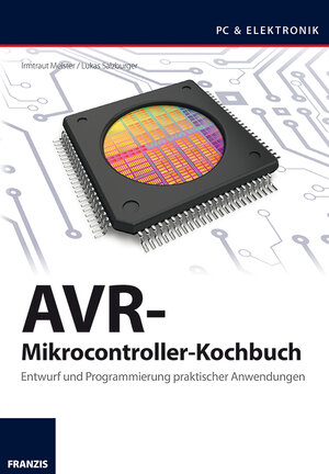 Buchcover AVR-Mikrocontroller-Kochbuch | Lukas Salzburger | EAN 9783645651264 | ISBN 3-645-65126-8 | ISBN 978-3-645-65126-4
