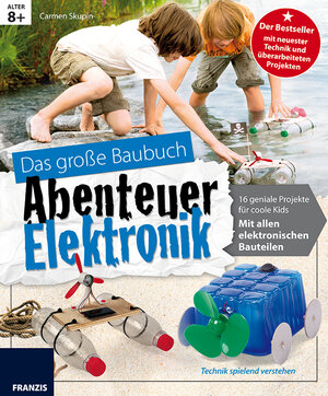 Buchcover Das große Baubuch Abenteuer Elektronik | Carmen Skupin | EAN 9783645651554 | ISBN 3-645-65155-1 | ISBN 978-3-645-65155-4