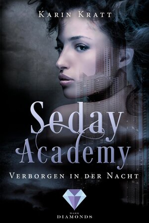 Buchcover Verborgen in der Nacht (Seday Academy 2) | Karin Kratt | EAN 9783646300147 | ISBN 3-646-30014-0 | ISBN 978-3-646-30014-7