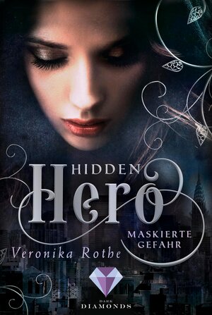 Buchcover Hidden Hero 2: Maskierte Gefahr | Veronika Rothe | EAN 9783646300482 | ISBN 3-646-30048-5 | ISBN 978-3-646-30048-2