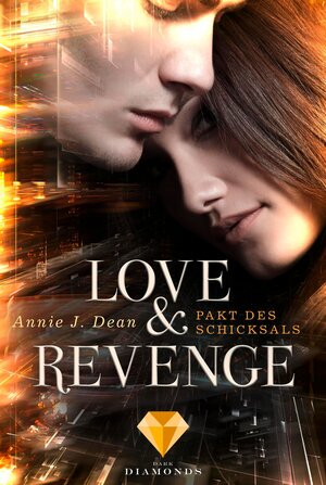Buchcover Love & Revenge 2: Pakt des Schicksals | Annie J. Dean | EAN 9783646300512 | ISBN 3-646-30051-5 | ISBN 978-3-646-30051-2