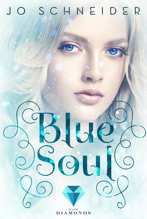 Buchcover Blue Soul (Die Blue-Reihe 3) | Jo Schneider | EAN 9783646301052 | ISBN 3-646-30105-8 | ISBN 978-3-646-30105-2