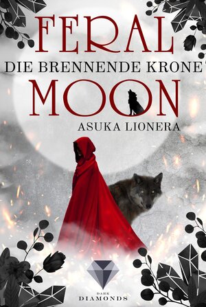 Buchcover Feral Moon 3: Die brennende Krone | Asuka Lionera | EAN 9783646301267 | ISBN 3-646-30126-0 | ISBN 978-3-646-30126-7