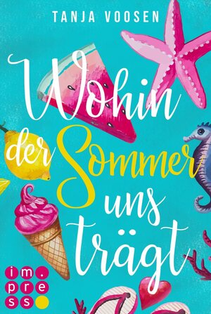 Buchcover Wohin der Sommer uns trägt | Tanja Voosen | EAN 9783646602388 | ISBN 3-646-60238-4 | ISBN 978-3-646-60238-8