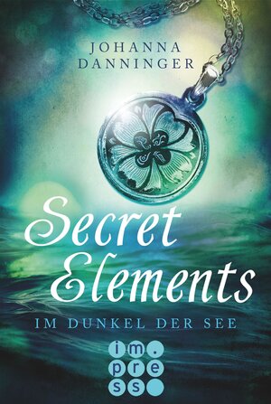 Buchcover Secret Elements 1: Im Dunkel der See | Johanna Danninger | EAN 9783646602418 | ISBN 3-646-60241-4 | ISBN 978-3-646-60241-8