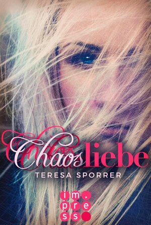 Buchcover Chaosliebe (Die Chaos-Reihe 3) | Teresa Sporrer | EAN 9783646602548 | ISBN 3-646-60254-6 | ISBN 978-3-646-60254-8