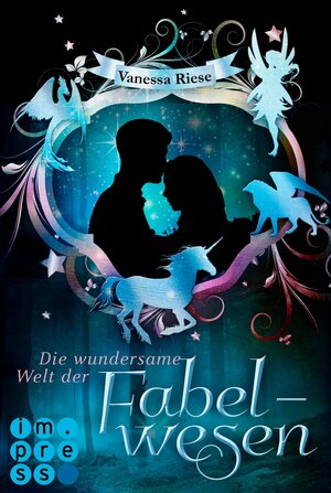 Buchcover Die wundersame Welt der Fabelwesen. Abigail & Darien | Vanessa Riese | EAN 9783646602753 | ISBN 3-646-60275-9 | ISBN 978-3-646-60275-3
