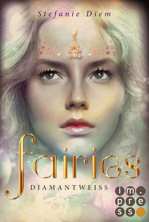 Buchcover Fairies 3: Diamantweiß | Stefanie Diem | EAN 9783646603231 | ISBN 3-646-60323-2 | ISBN 978-3-646-60323-1