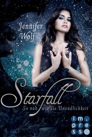 Buchcover Starfall. So nah wie die Unendlichkeit | Jennifer Wolf | EAN 9783646603255 | ISBN 3-646-60325-9 | ISBN 978-3-646-60325-5