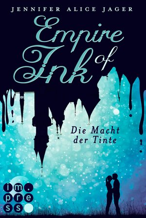 Buchcover Empire of Ink 2: Die Macht der Tinte | Jennifer Alice Jager | EAN 9783646603446 | ISBN 3-646-60344-5 | ISBN 978-3-646-60344-6