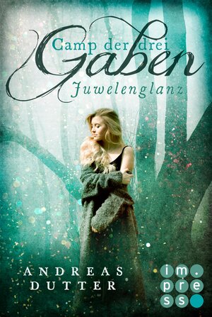 Buchcover Camp der drei Gaben 1: Juwelenglanz | Andreas Dutter | EAN 9783646603637 | ISBN 3-646-60363-1 | ISBN 978-3-646-60363-7