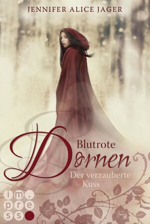 Buchcover Blutrote Dornen. Der verzauberte Kuss (Rosenmärchen 2) | Jennifer Alice Jager | EAN 9783646604122 | ISBN 3-646-60412-3 | ISBN 978-3-646-60412-2