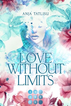 Buchcover Love without limits. Rebellische Liebe | Anja Tatlisu | EAN 9783646604542 | ISBN 3-646-60454-9 | ISBN 978-3-646-60454-2