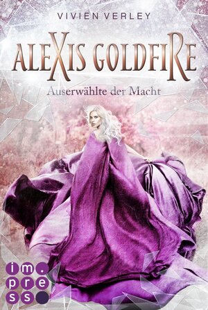 Buchcover Alexis Goldfire. Auserwählte der Macht | Vivien Verley | EAN 9783646605099 | ISBN 3-646-60509-X | ISBN 978-3-646-60509-9