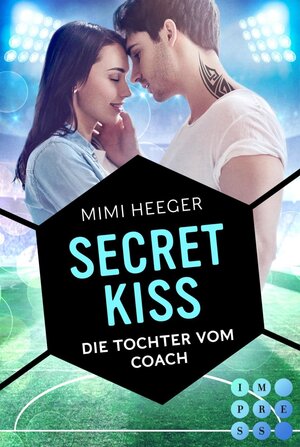 Buchcover Secret Kiss. Die Tochter vom Coach (Secret-Reihe) | Mimi Heeger | EAN 9783646605204 | ISBN 3-646-60520-0 | ISBN 978-3-646-60520-4