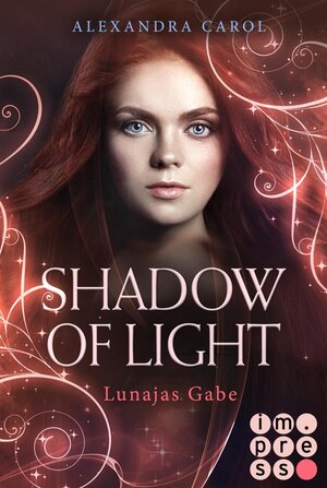 Buchcover Shadow of Light: Lunajas Gabe (Die Vorgeschichte inklusive XXL-Leseprobe zur Reihe) | Alexandra Carol | EAN 9783646605310 | ISBN 3-646-60531-6 | ISBN 978-3-646-60531-0
