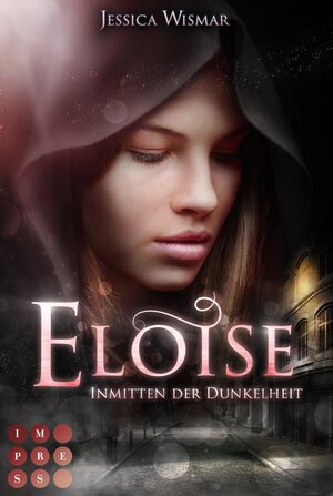 Buchcover Eloise 2: Inmitten der Dunkelheit | Jessica Wismar | EAN 9783646605846 | ISBN 3-646-60584-7 | ISBN 978-3-646-60584-6
