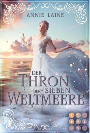 Buchcover Der Thron der Sieben Weltmeere  (Die Weltmeere-Dilogie 1) | Annie Laine | EAN 9783646607659 | ISBN 3-646-60765-3 | ISBN 978-3-646-60765-9