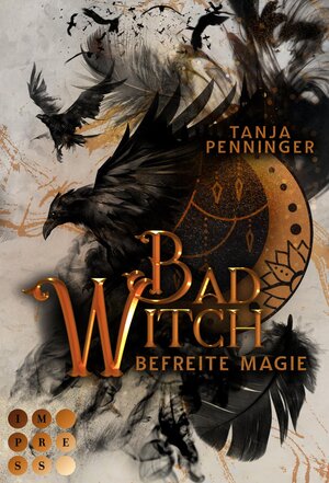 Buchcover Bad Witch. Befreite Magie | Tanja Penninger | EAN 9783646607796 | ISBN 3-646-60779-3 | ISBN 978-3-646-60779-6