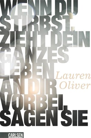 Buchcover Wenn du stirbst, zieht dein ganzes Leben an dir vorbei, sagen sie | Lauren Oliver | EAN 9783646901450 | ISBN 3-646-90145-4 | ISBN 978-3-646-90145-0