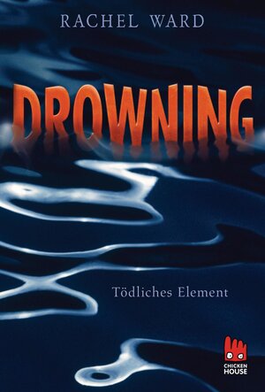 Buchcover Drowning - Tödliches Element | Rachel Ward | EAN 9783646924633 | ISBN 3-646-92463-2 | ISBN 978-3-646-92463-3