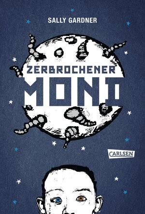 Buchcover Zerbrochener Mond | Sally Gardner | EAN 9783646926453 | ISBN 3-646-92645-7 | ISBN 978-3-646-92645-3