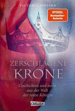 Buchcover Zerschlagene Krone - Geschichten und mehr aus der Welt der roten Königin (Die Farben des Blutes 5) | Victoria Aveyard | EAN 9783646930795 | ISBN 3-646-93079-9 | ISBN 978-3-646-93079-5
