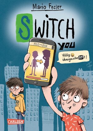 Buchcover SWITCH YOU. Völlig übergeschnAPPt! 1: Völlig übergeschnAPPt! | Mario Fesler | EAN 9783646938043 | ISBN 3-646-93804-8 | ISBN 978-3-646-93804-3