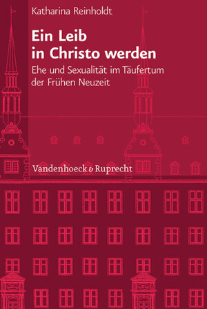 Buchcover Ein Leib in Christo werden | Katharina Reinholdt | EAN 9783647101071 | ISBN 3-647-10107-9 | ISBN 978-3-647-10107-1
